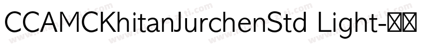 CCAMCKhitanJurchenStd Light字体转换
